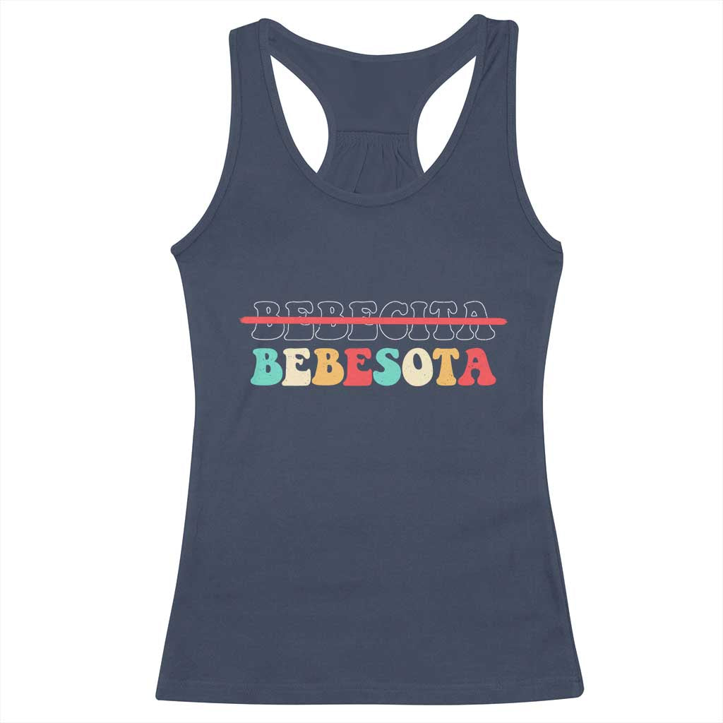 Tu No Eres Bebecita To Eres Bebesota Racerback Tank Top