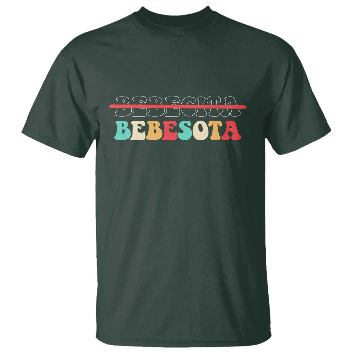 Tu No Eres Bebecita To Eres Bebesota T Shirt