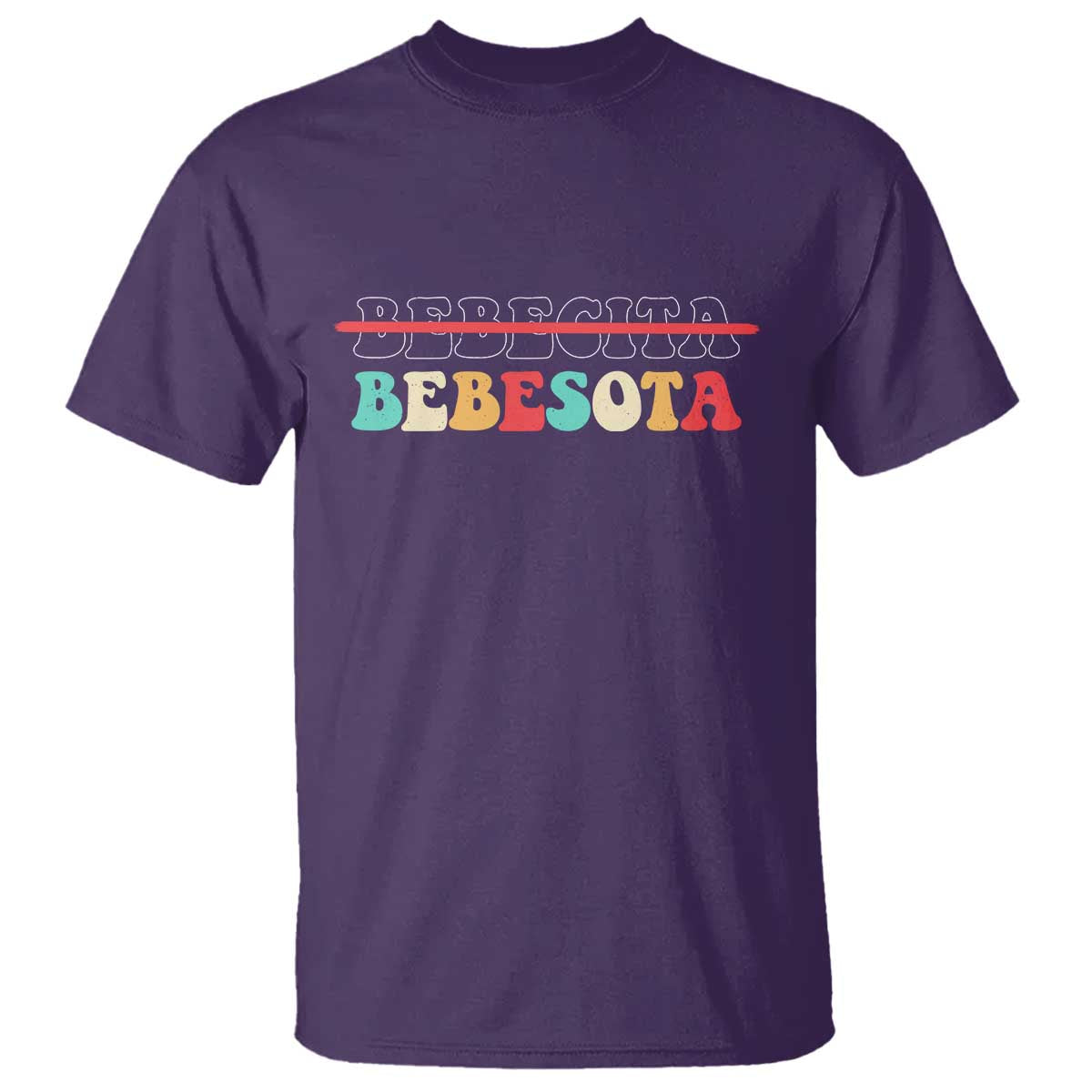 Tu No Eres Bebecita To Eres Bebesota T Shirt
