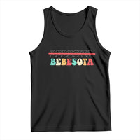 Tu No Eres Bebecita To Eres Bebesota Tank Top
