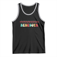 Tu No Eres Bebecita To Eres Bebesota Tank Top