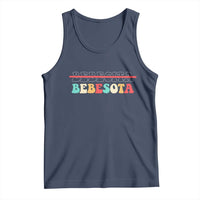 Tu No Eres Bebecita To Eres Bebesota Tank Top
