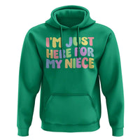 Im Just Here For My Niece Hoodie Gift For Aunt From Niece