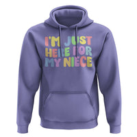 Im Just Here For My Niece Hoodie Gift For Aunt From Niece