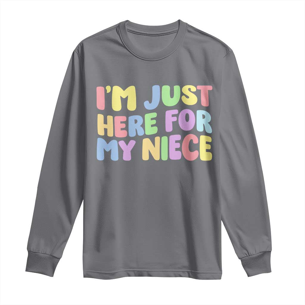 Im Just Here For My Niece Long Sleeve Shirt Gift For Aunt From Niece