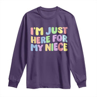 Im Just Here For My Niece Long Sleeve Shirt Gift For Aunt From Niece
