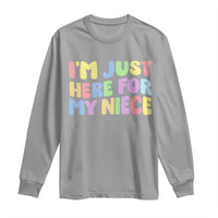 Im Just Here For My Niece Long Sleeve Shirt Gift For Aunt From Niece