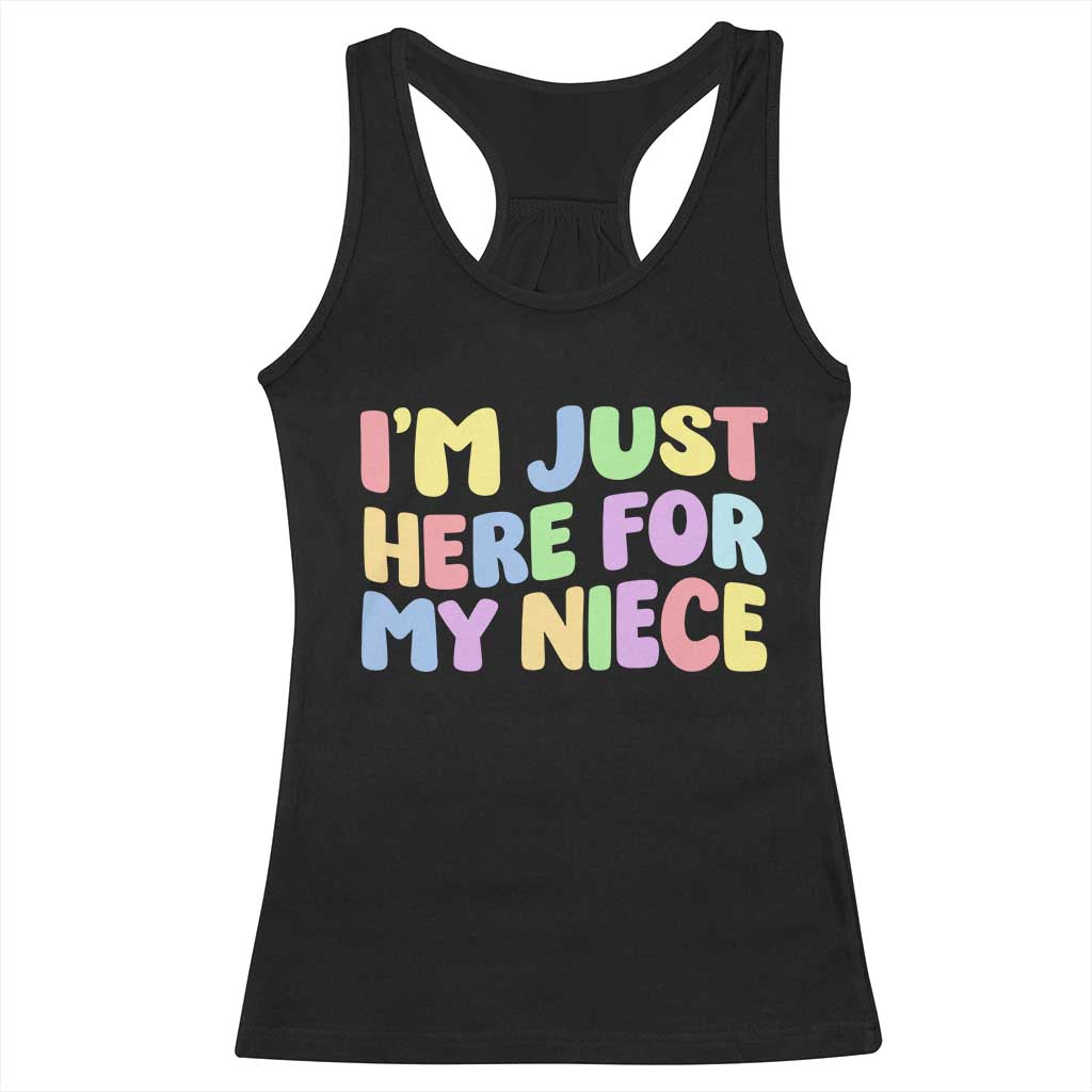 Im Just Here For My Niece Racerback Tank Top Gift For Aunt From Niece
