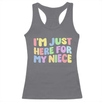 Im Just Here For My Niece Racerback Tank Top Gift For Aunt From Niece