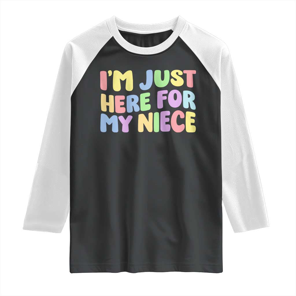 Im Just Here For My Niece Raglan Shirt Gift For Aunt From Niece