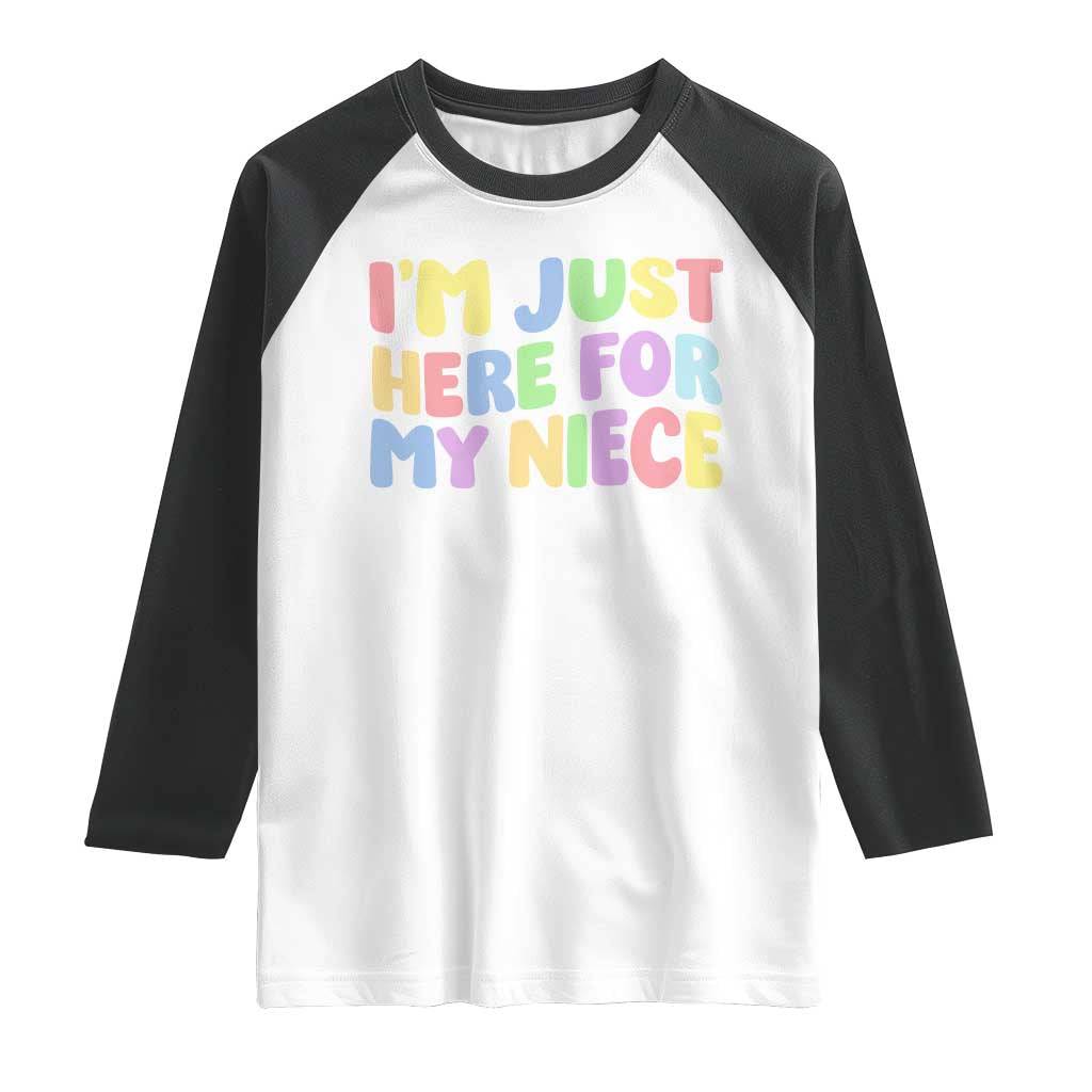 Im Just Here For My Niece Raglan Shirt Gift For Aunt From Niece
