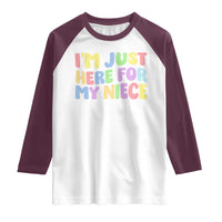 Im Just Here For My Niece Raglan Shirt Gift For Aunt From Niece