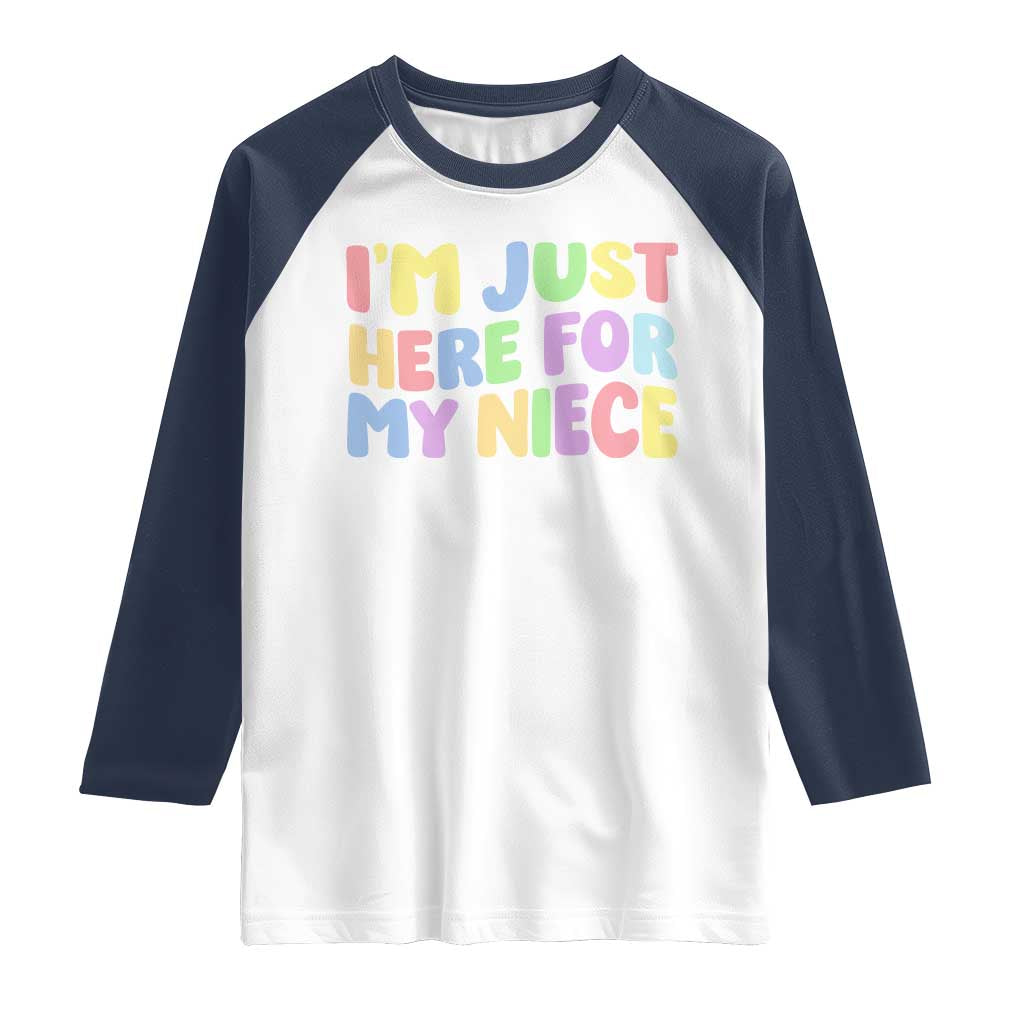 Im Just Here For My Niece Raglan Shirt Gift For Aunt From Niece