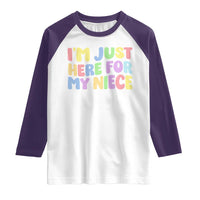 Im Just Here For My Niece Raglan Shirt Gift For Aunt From Niece