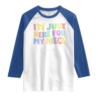 Im Just Here For My Niece Raglan Shirt Gift For Aunt From Niece