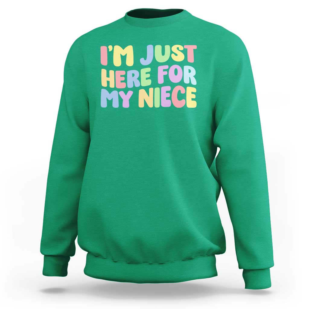Im Just Here For My Niece Sweatshirt Gift For Aunt From Niece