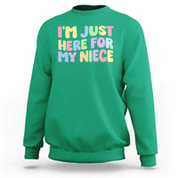 Im Just Here For My Niece Sweatshirt Gift For Aunt From Niece
