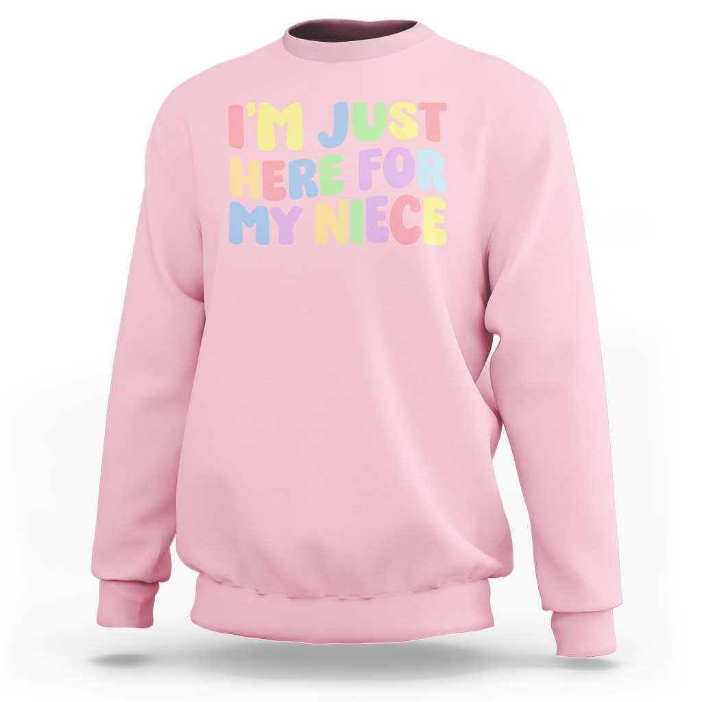 Im Just Here For My Niece Sweatshirt Gift For Aunt From Niece