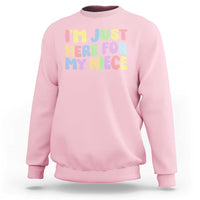 Im Just Here For My Niece Sweatshirt Gift For Aunt From Niece