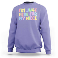 Im Just Here For My Niece Sweatshirt Gift For Aunt From Niece