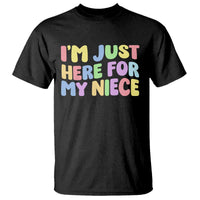 Im Just Here For My Niece T Shirt Gift For Aunt From Niece