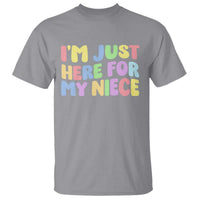 Im Just Here For My Niece T Shirt Gift For Aunt From Niece
