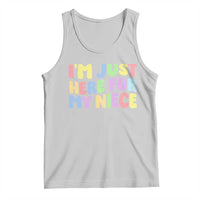 Im Just Here For My Niece Tank Top Gift For Aunt From Niece