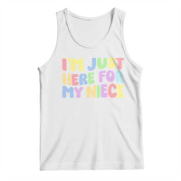 Im Just Here For My Niece Tank Top Gift For Aunt From Niece