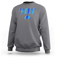Yeet Gamer Sweatshirt Video Game Gaming Funny Saying Quote Slang