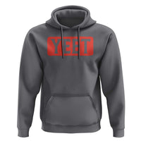 Yeet Hoodie Funny Saying Quote Slang Meme