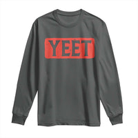 Yeet Long Sleeve Shirt Funny Saying Quote Slang Meme