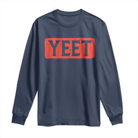 Yeet Long Sleeve Shirt Funny Saying Quote Slang Meme