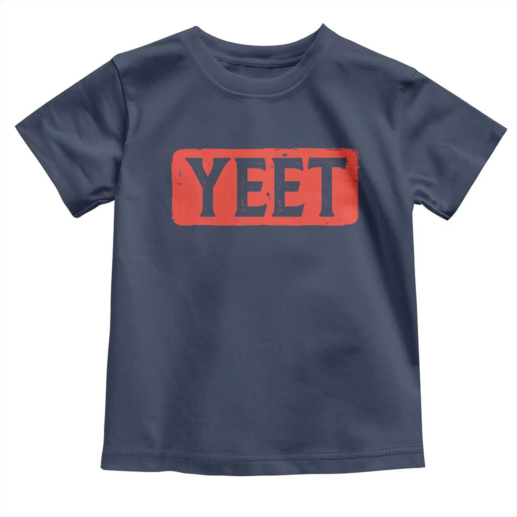 Yeet Toddler T Shirt Funny Saying Quote Slang Meme