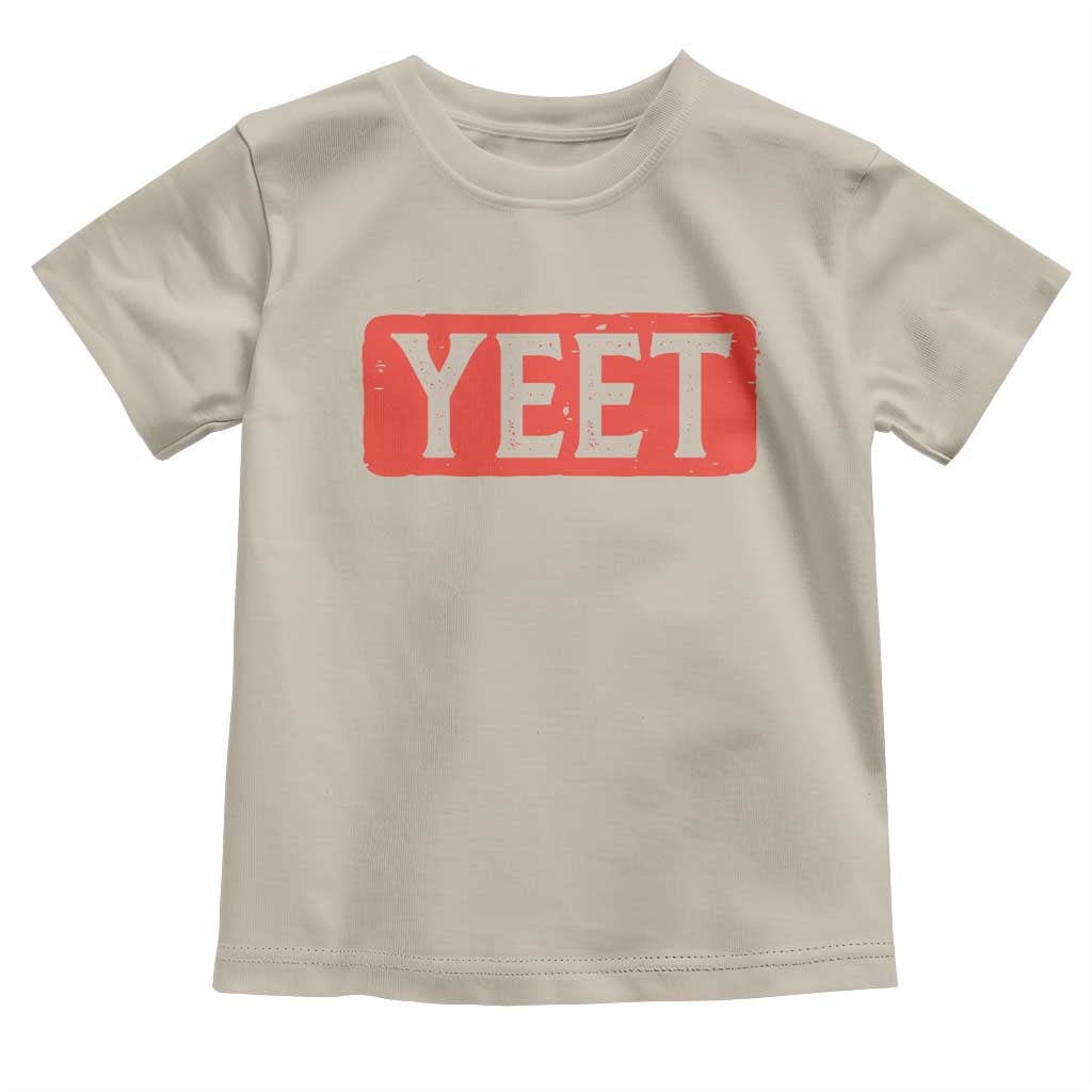 Yeet Toddler T Shirt Funny Saying Quote Slang Meme