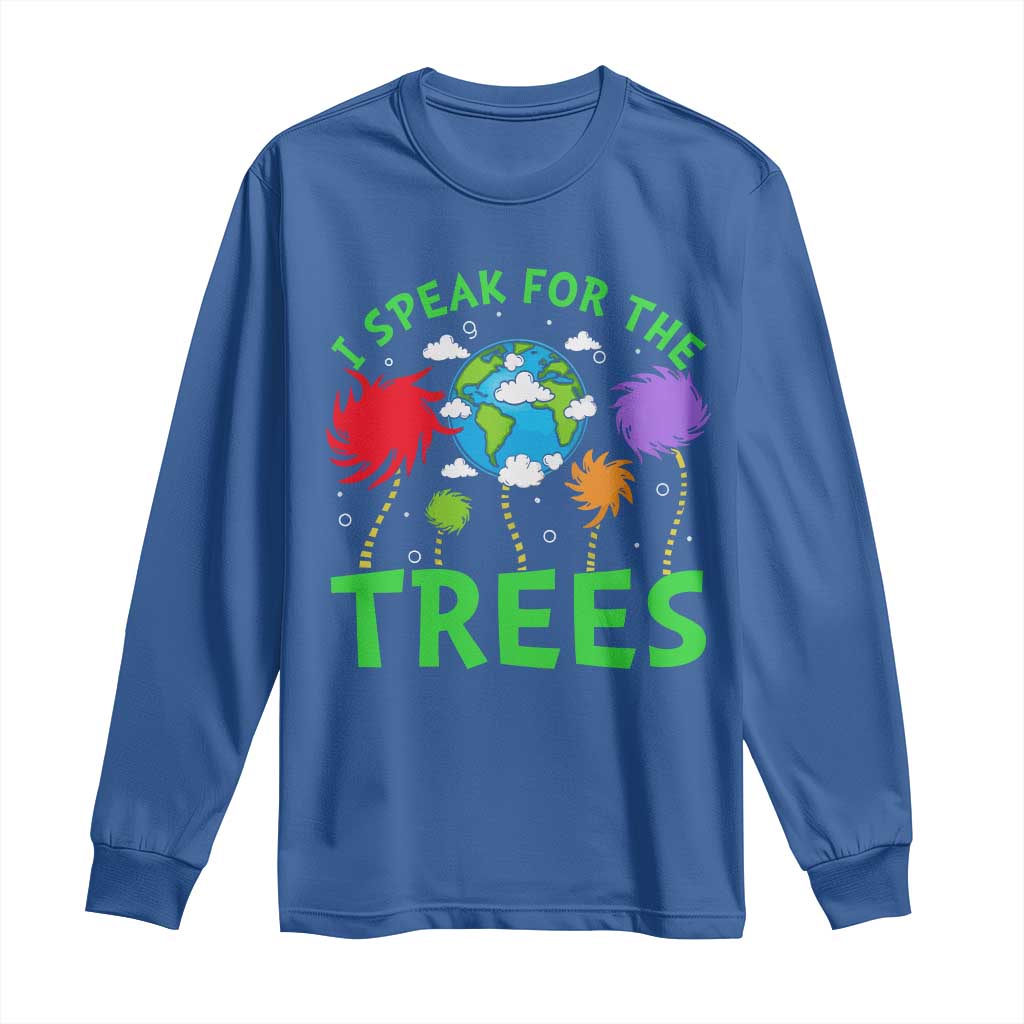I Speak For Trees Planet Save Earth Day Long Sleeve Shirt