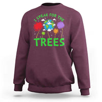 I Speak For Trees Planet Save Earth Day Sweatshirt