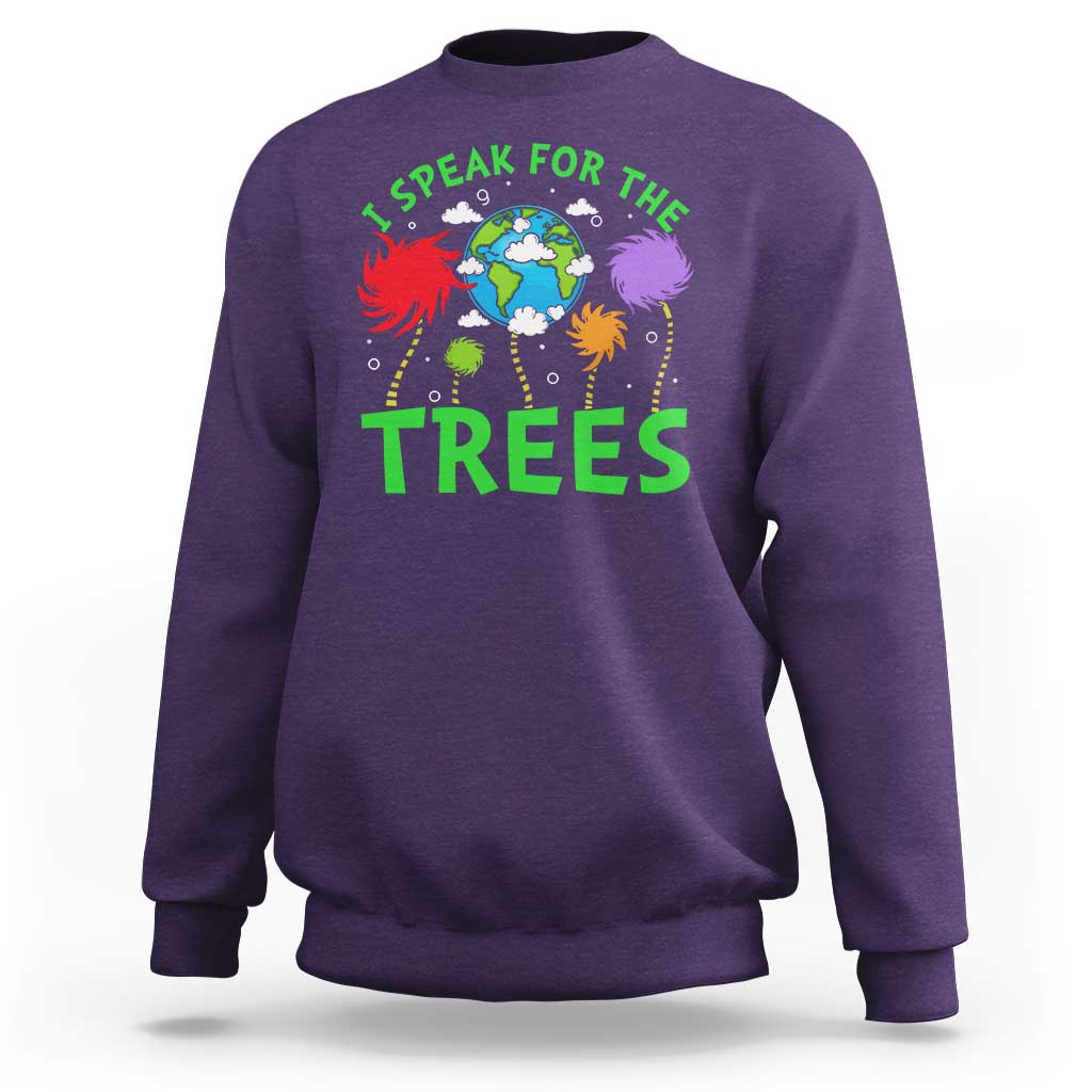 I Speak For Trees Planet Save Earth Day Sweatshirt