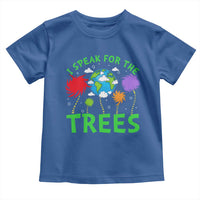 I Speak For Trees Planet Save Earth Day Toddler T Shirt