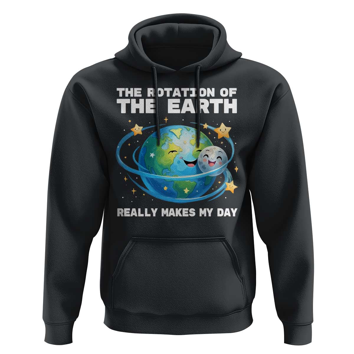 Teacher Earth Day Hoodie Rotation of the Earth Makes My Day Science