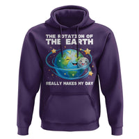 Teacher Earth Day Hoodie Rotation of the Earth Makes My Day Science