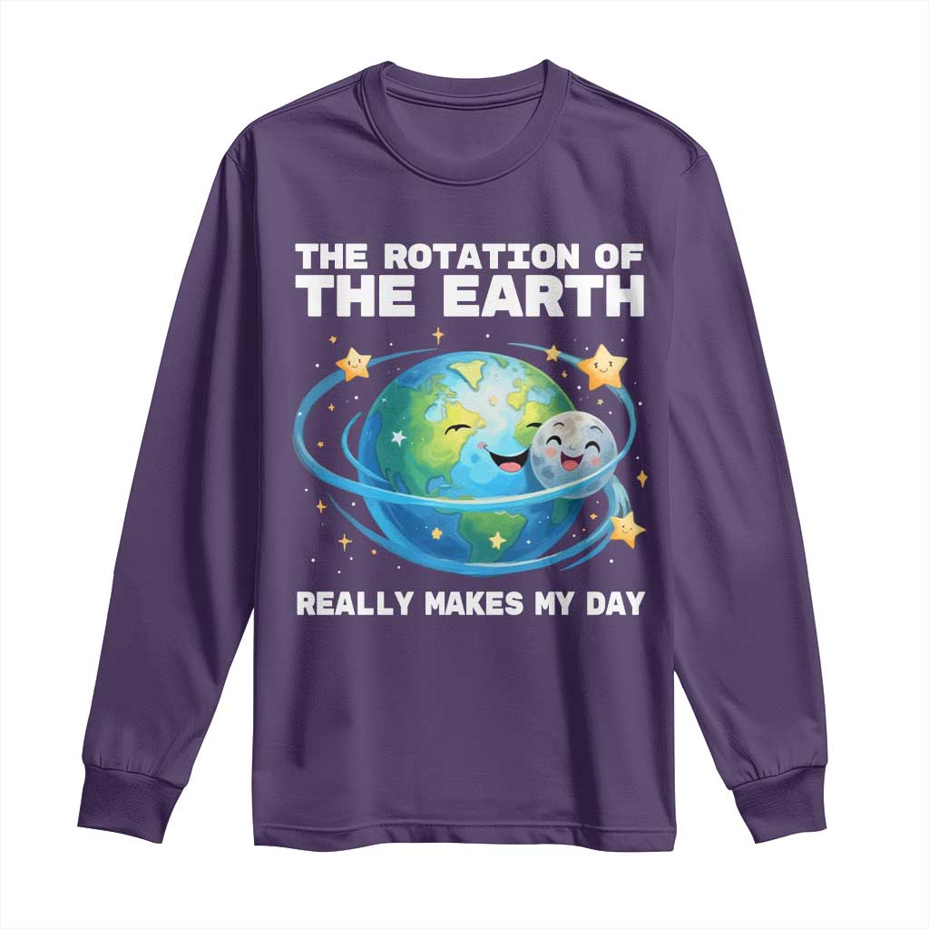 Teacher Earth Day Long Sleeve Shirt Rotation of the Earth Makes My Day Science
