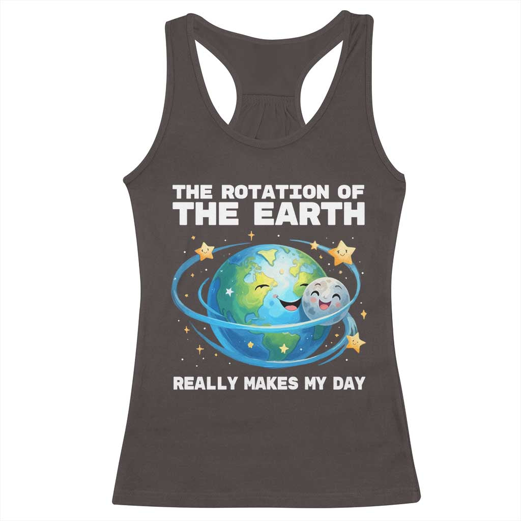 Teacher Earth Day Racerback Tank Top Rotation of the Earth Makes My Day Science