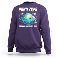 Teacher Earth Day Sweatshirt Rotation of the Earth Makes My Day Science