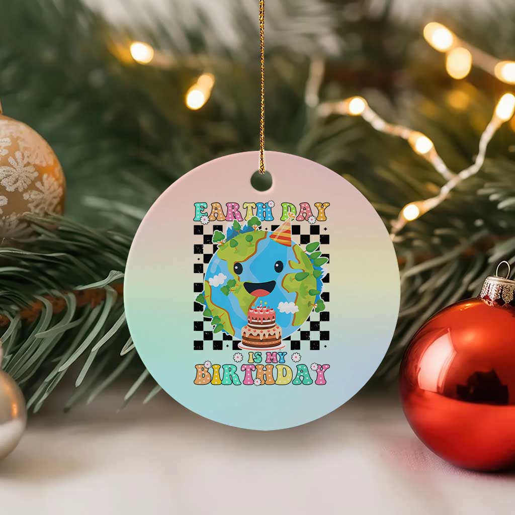 Earth Day Birthday Ceramic Ornament Its My Birthday April 22