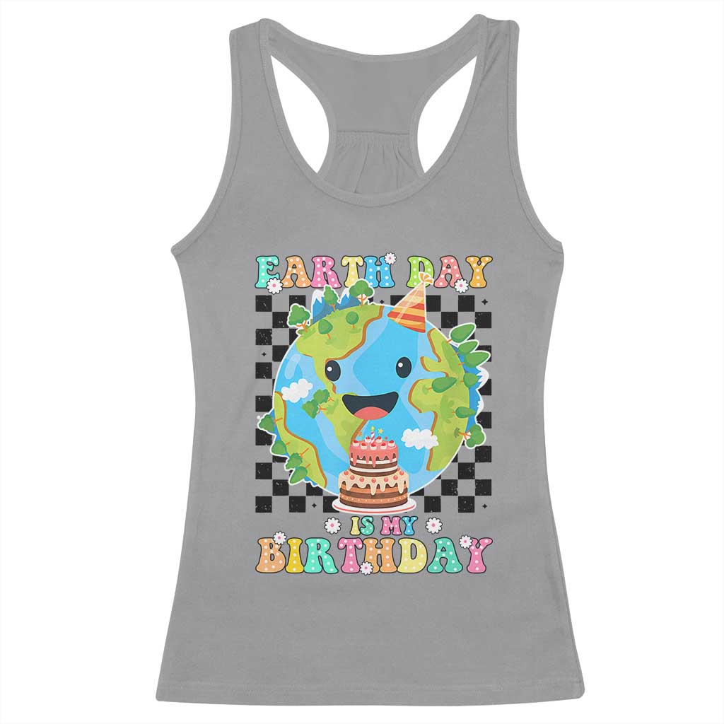 Earth Day Birthday Racerback Tank Top Its My Birthday April 22