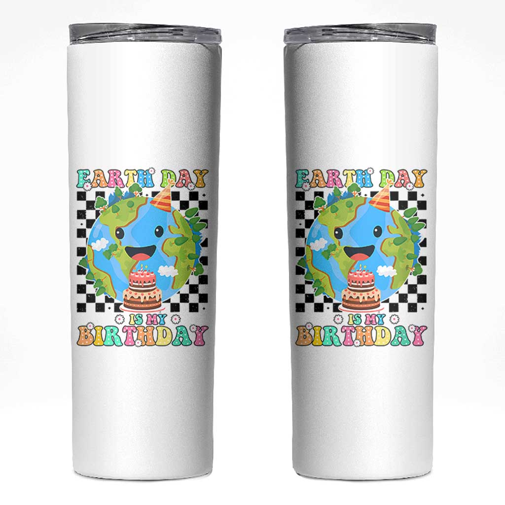 Earth Day Birthday Skinny Tumbler Its My Birthday April 22