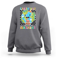 Earth Day Birthday Sweatshirt Its My Birthday April 22