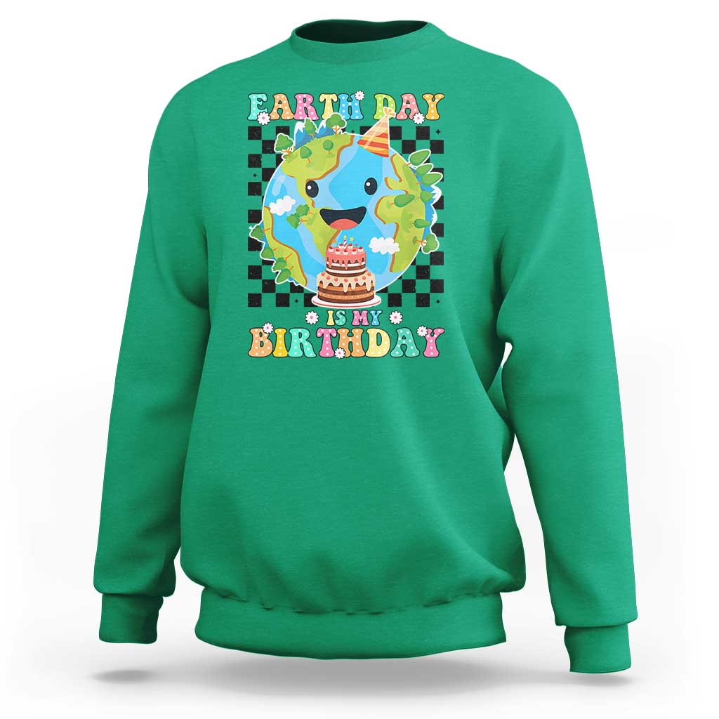 Earth Day Birthday Sweatshirt Its My Birthday April 22