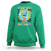 Earth Day Birthday Sweatshirt Its My Birthday April 22
