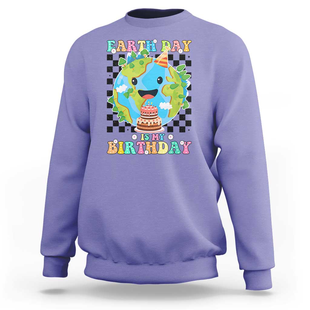 Earth Day Birthday Sweatshirt Its My Birthday April 22